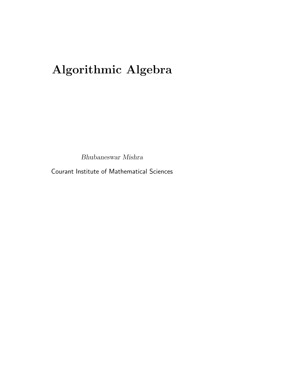 Algorithmic Algebra/ Bhubaneswar Mishra P