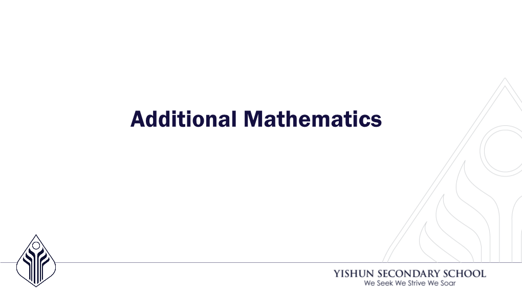 Additional Mathematics Additional Mathematics Additional Mathematics