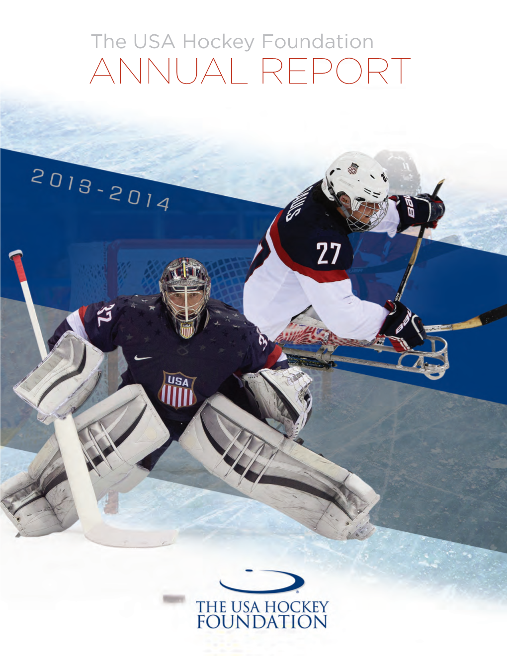 The USA Hockey Foundation ANNUAL REPORT OUR MISSION