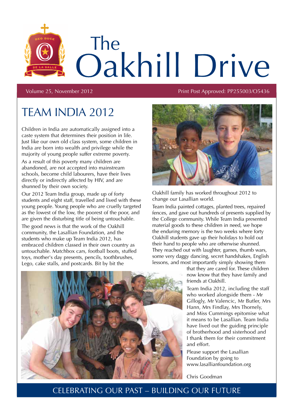 Oakhill Drive Volume 25, November 2012 Print Post Approved: PP255003/O5436