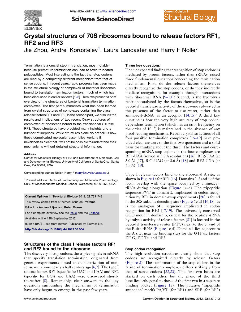 Crystal Structures of 70S Ribosomes Bound to Release Factors RF1, RF2 and RF3 Jie Zhou, Andrei Korostelev1, Laura Lancaster and Harry F Noller
