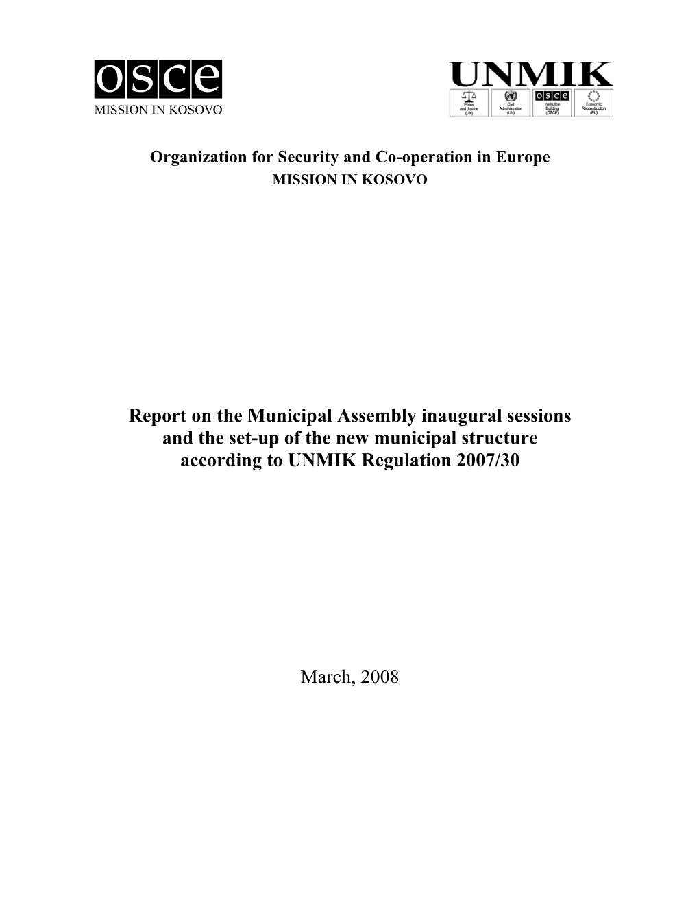 Report on the Municipal Assembly Inaugural Sessions and the Set-Up of the New Municipal Structure According to UNMIK Regulation 2007/30