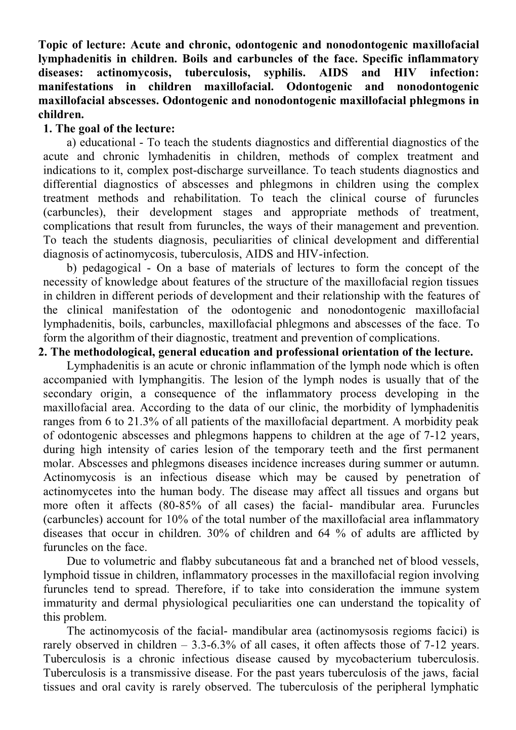 Topic of Lecture: Acute and Chronic, Odontogenic and Nonodontogenic Maxillofacial Lymphadenitis in Children. Boils and Carbuncles of the Face