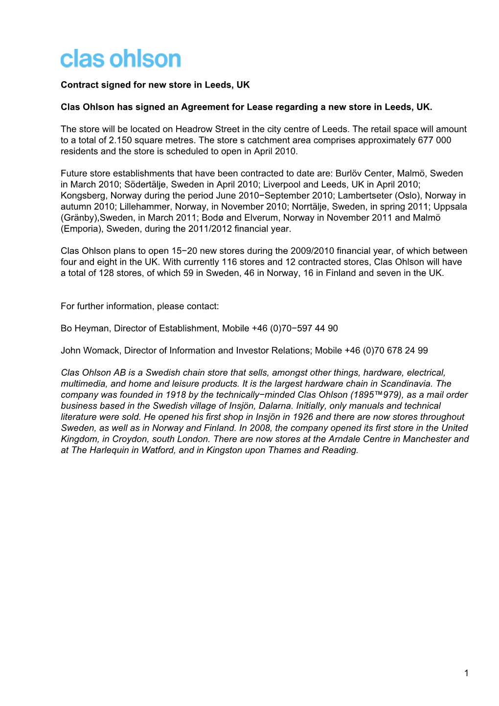 Contract Signed for New Store in Leeds, UK Clas Ohlson Has Signed an Agreement for Lease Regarding a New Store in Leeds, UK