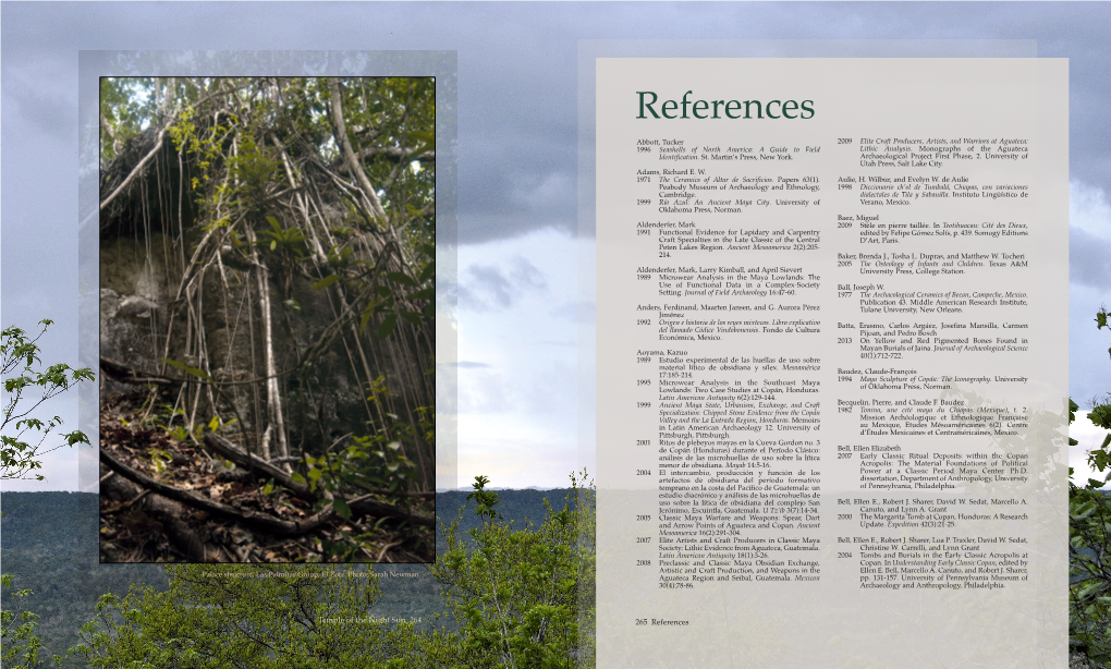 References Abbott, Tucker 2009 Elite Craft Producers, Artists, and Warriors at Aguateca: 1996 Seashells of North America: a Guide to Field Lithic Analysis