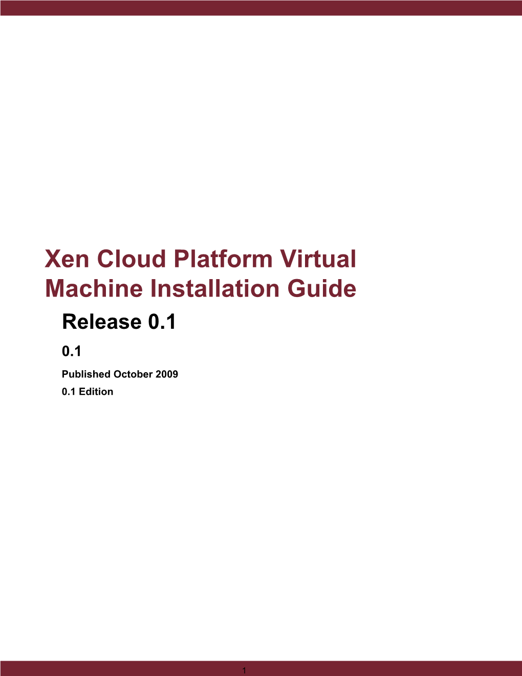 Xen Cloud Platform Virtual Machine Installation Guide Release 0.1 0.1