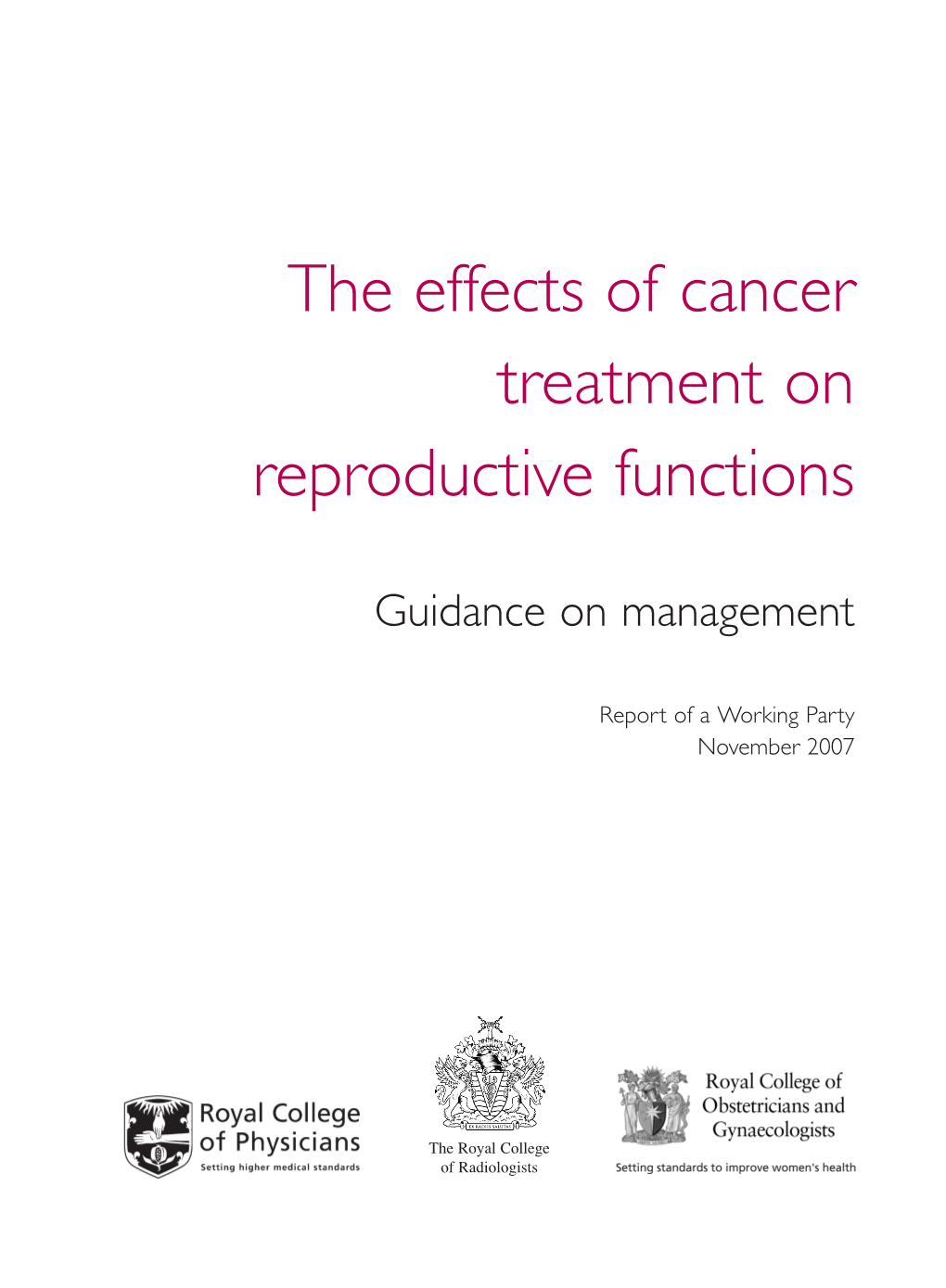 The Effects of Cancer Treatment on Reproductive Functions. Guidance on Management