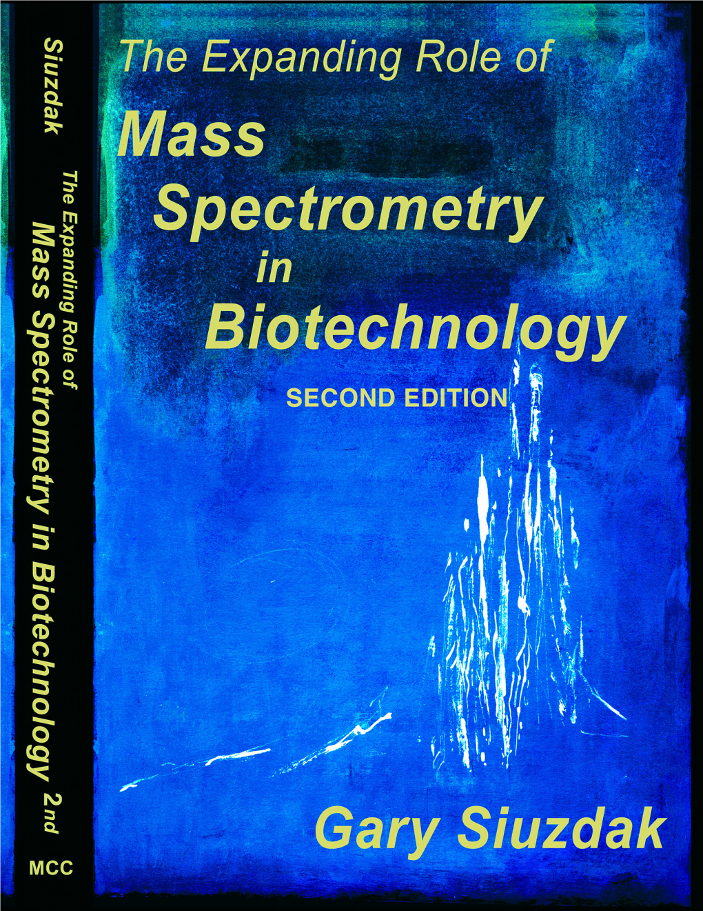 The Expanding Role of Mass Spectrometry in Biotechnology Second Edition