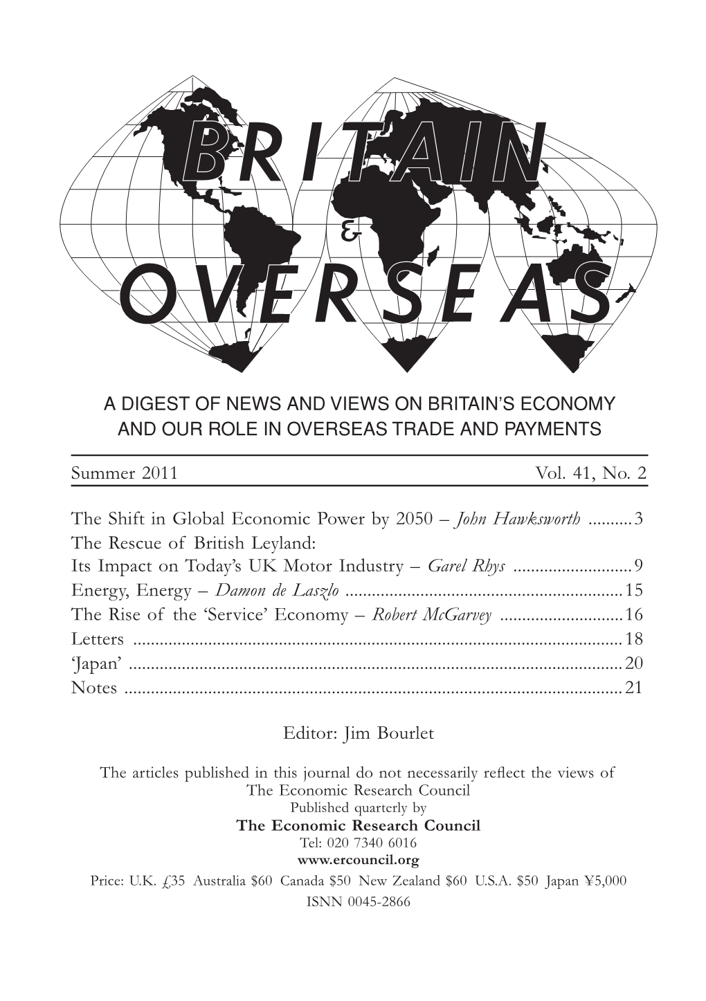 Summer 2011 Vol. 41, No. 2 the Shift in Global Economic Power by 2050 – John Hawksworth ...3 the Rescue of British