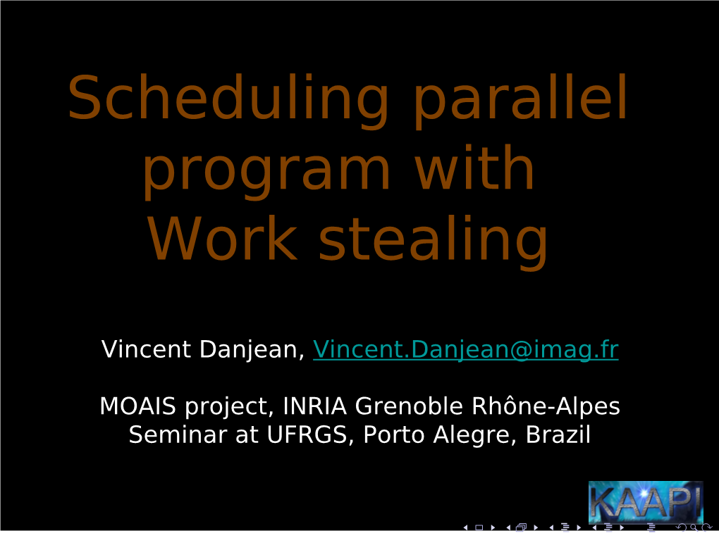 Scheduling Parallel Program with Work Stealing