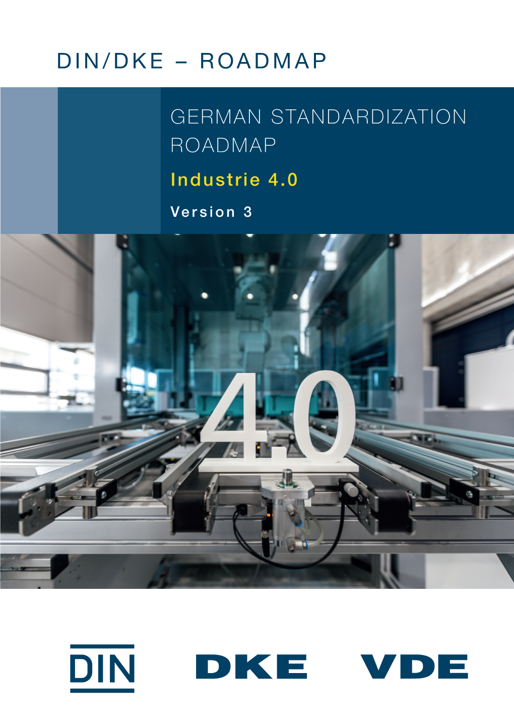 GERMAN STANDARDIZATION ROADMAP Industrie 4.0