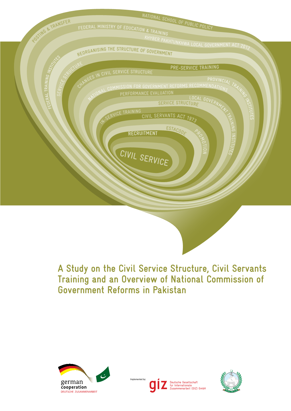 A Study on the Civil Service Structure, Civil Servants Training and an Overview of National Commission of Government Reforms in Pakistan