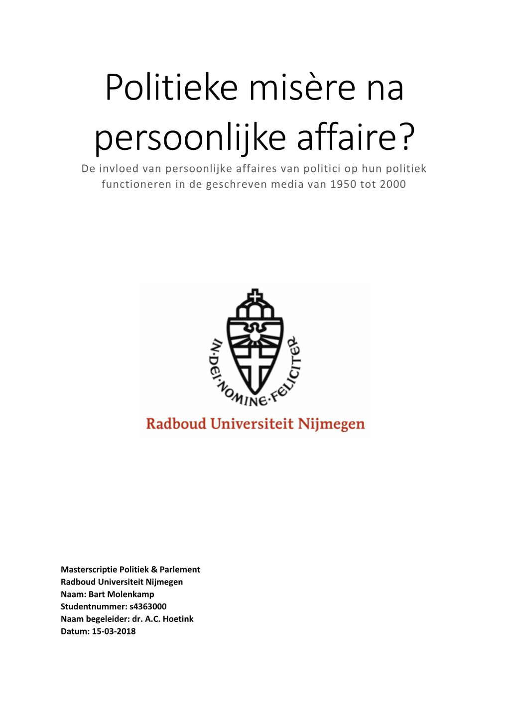 Politieke Misère Na Persoonlijke Affaire? De Invloed Van Persoonlijke Affaires Van Politici Op Hun Politiek Functioneren in De Geschreven Media Van 1950 Tot 2000