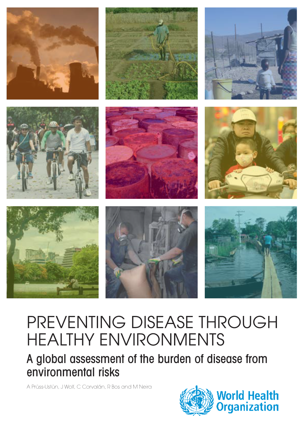 PREVENTING DISEASE THROUGH HEALTHY ENVIRONMENTS — a Global Assessment of the Burden Disease from Environmental Risks