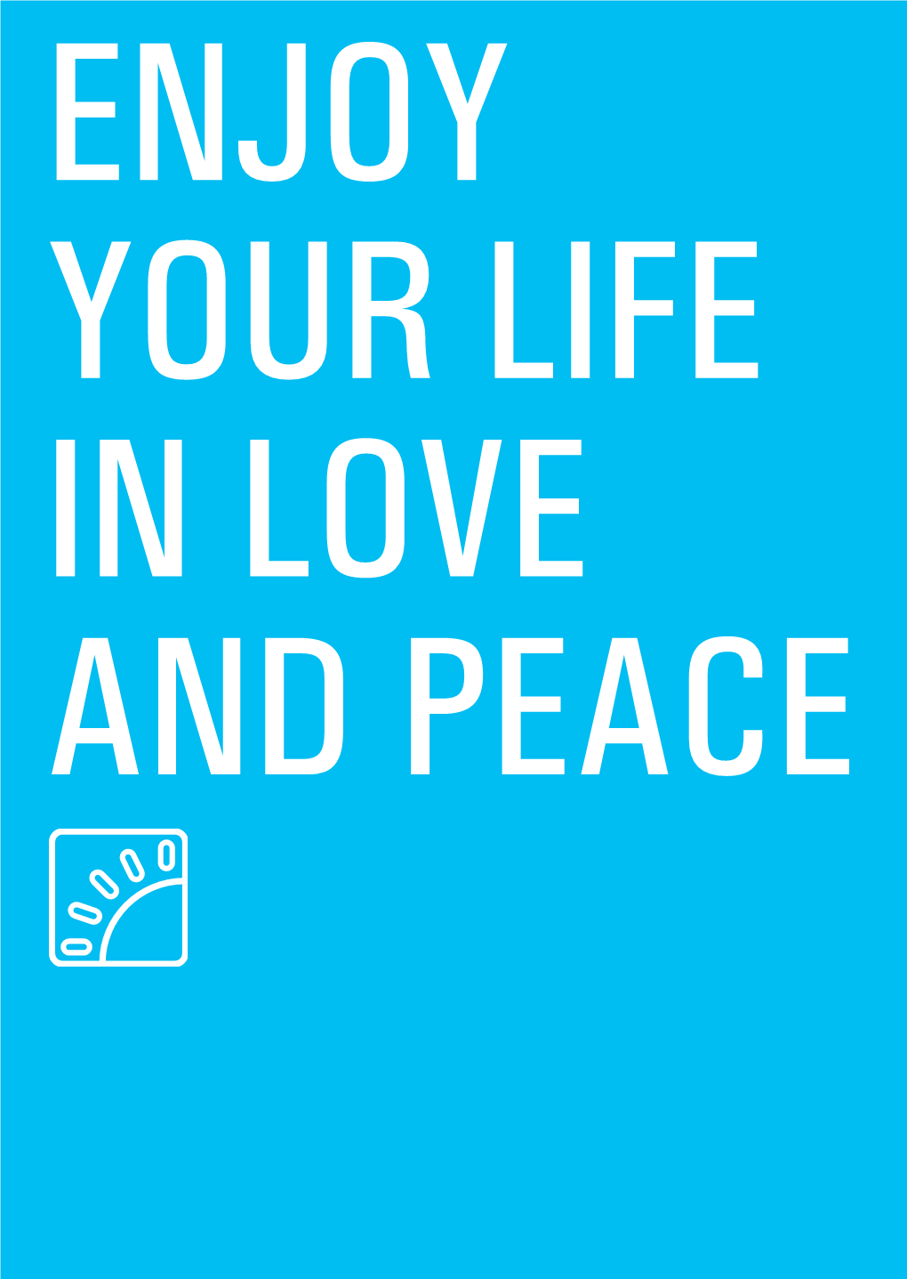 Enjoy Your Life in Love and Peace Blue T-Shirts Never Business, Modrá Trika Always Personal