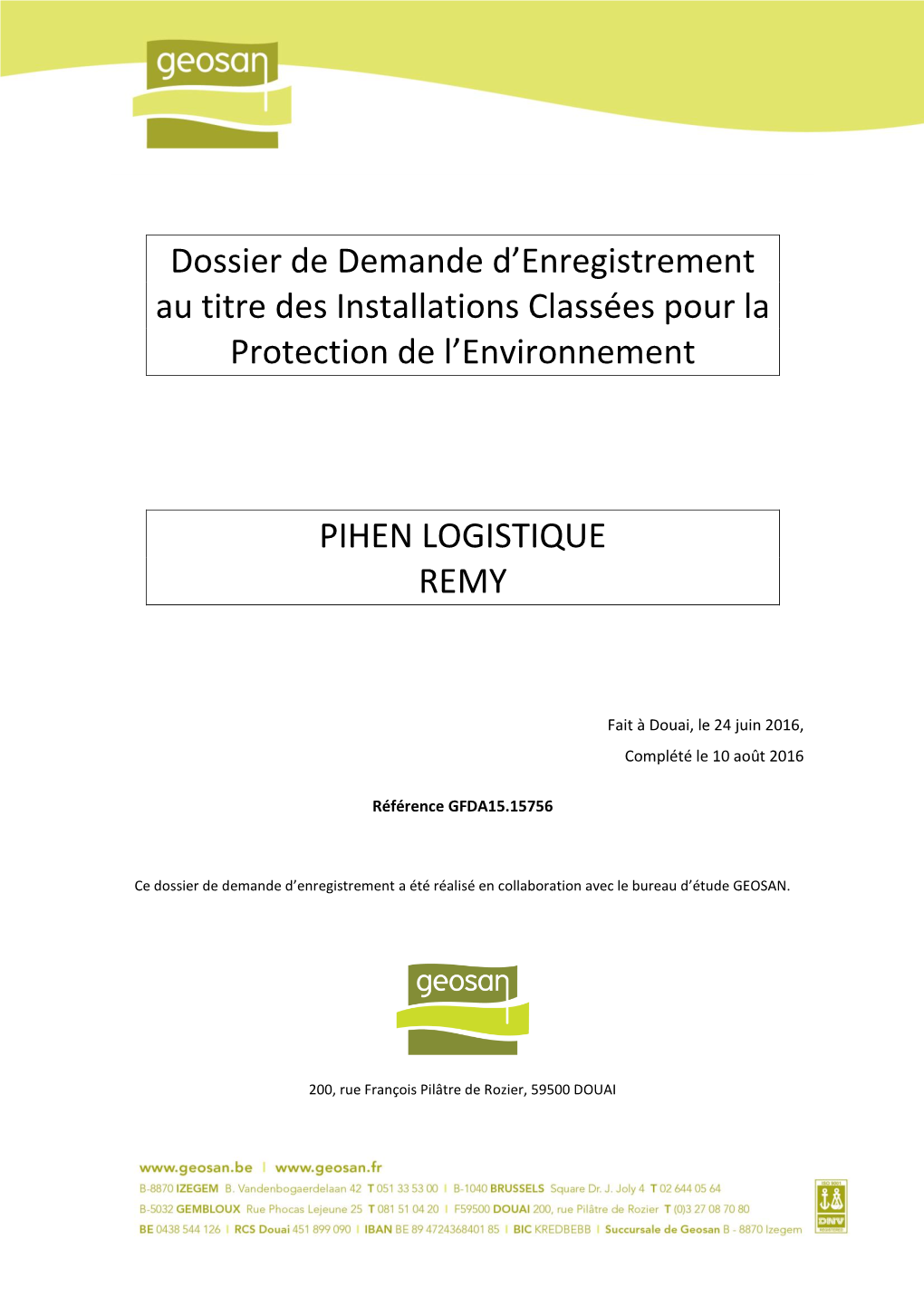 Dossier De Demande D'enregistrement Au Titre Des Installations Classées Pour La Protection De L'environnement PIHEN LOGISTIQUE REMY