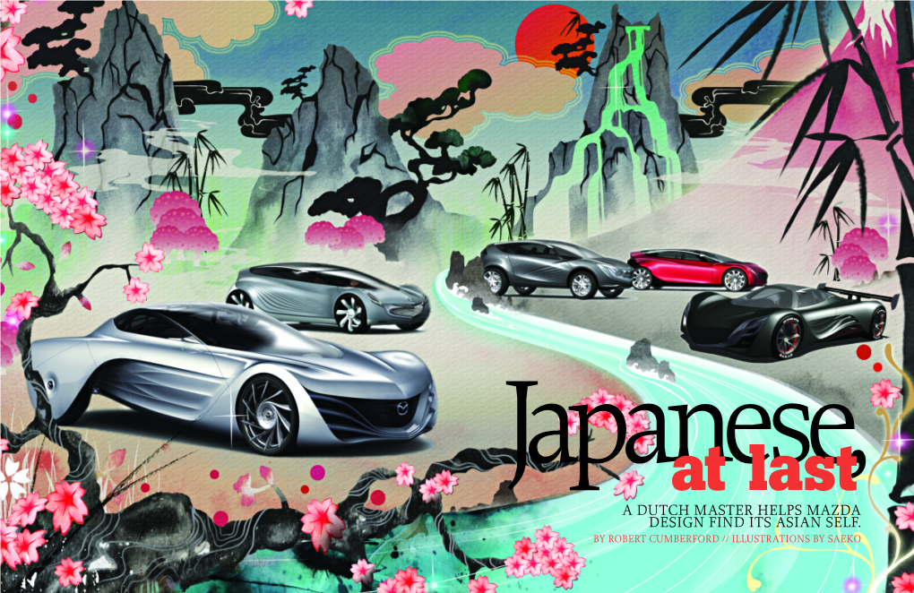 A Dutch Master Helps Mazda Design Find Its Asian Self. by Robert Cumberford // Illustrations by Saeko Nagare