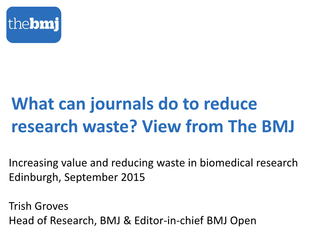 What Can Journals Do to Reduce Research Waste? View from the BMJ