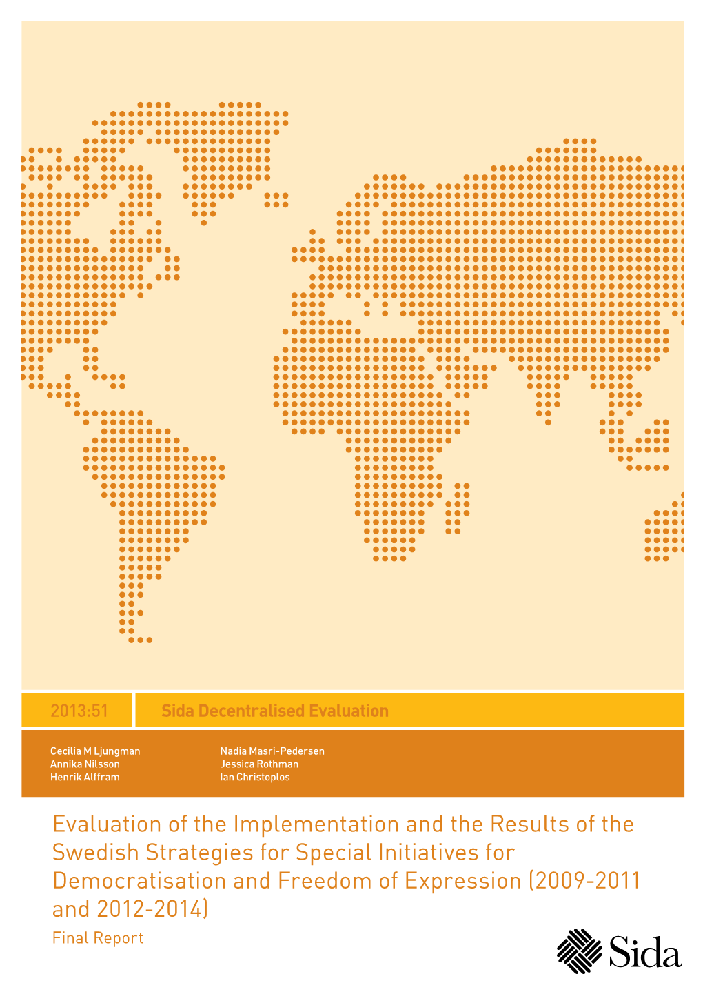 Evaluation of the Implementation and the Results of the Swedish