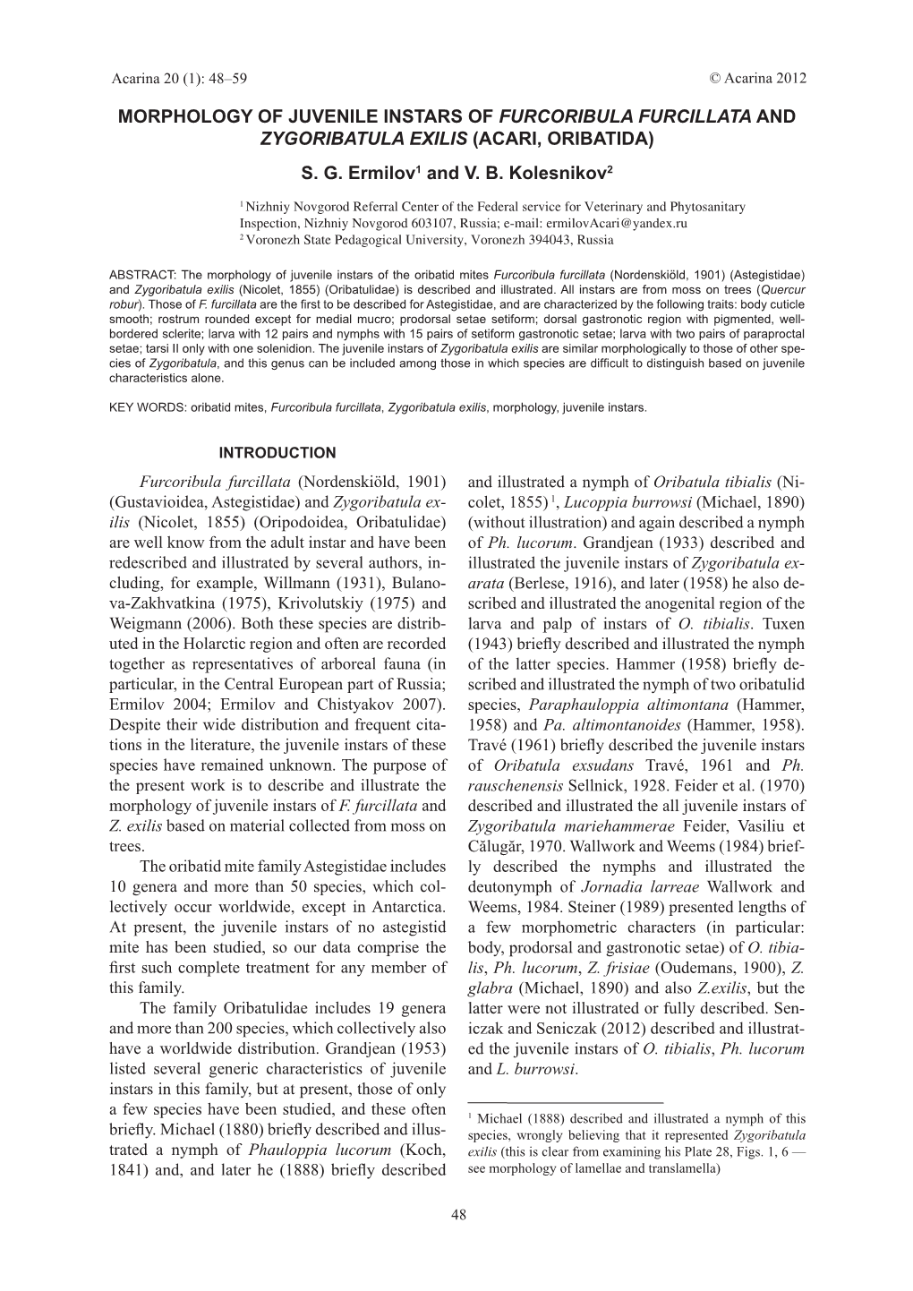 Morphology of Juvenile Instars of Furcoribula Furcillata and Zygoribatula Exilis (Acari, Oribatida) S