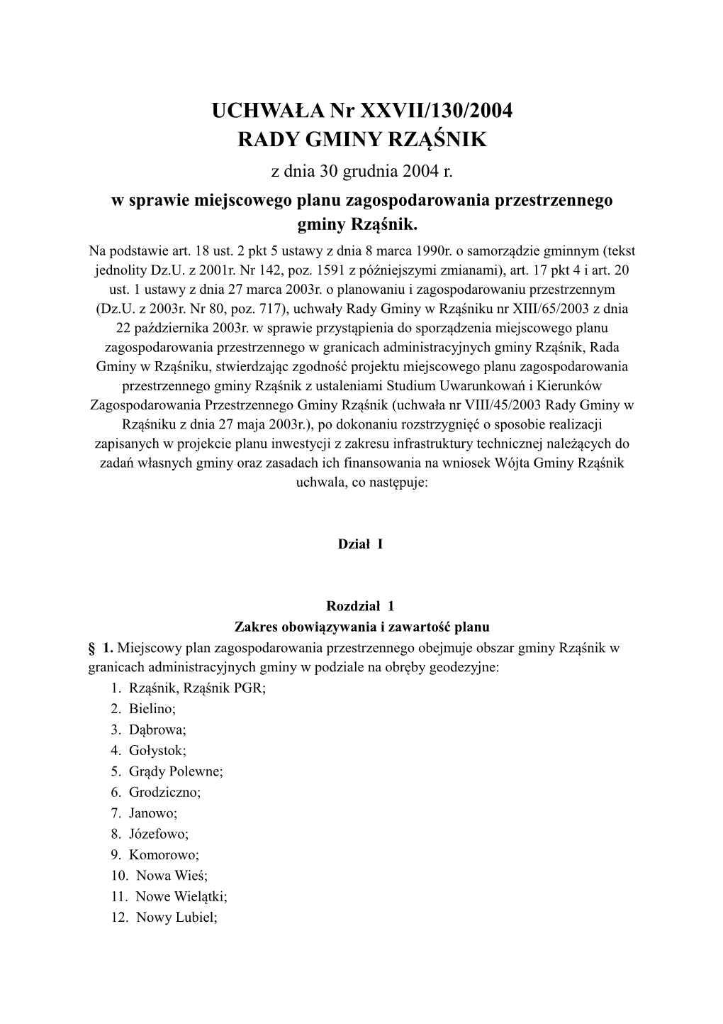 UCHWAŁA Nr XXVII/130/2004 RADY GMINY RZĄŚNIK Z Dnia 30 Grudnia 2004 R