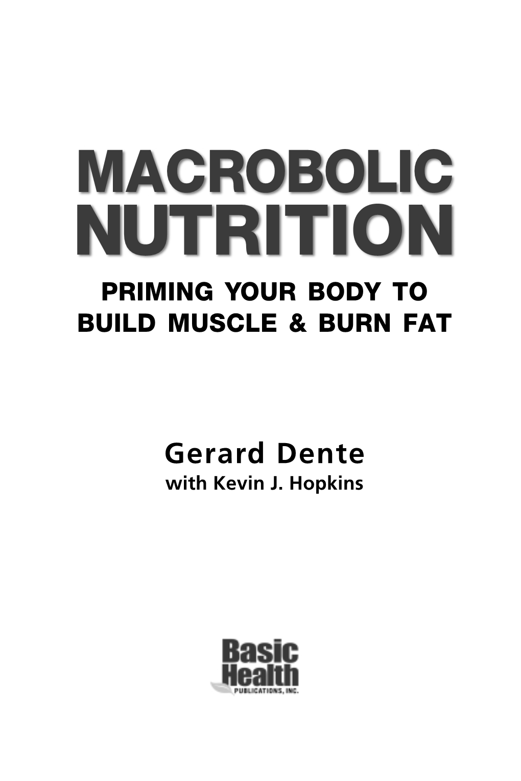 Macrobolic Nutrition Priming Your Body to Build Muscle & Burn Fat