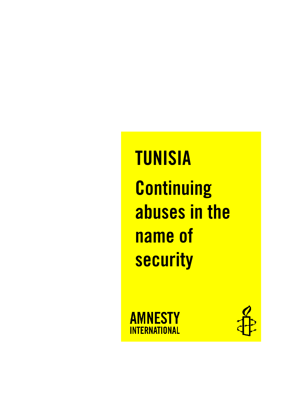 TUNISIA Continuing Abuses in the Name of Security