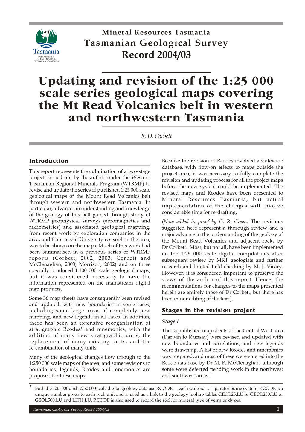 Updating and Revision of the 1:25 000 Scale Series Geological Maps Covering the Mt Read Volcanics Belt in Western and Northwestern Tasmania