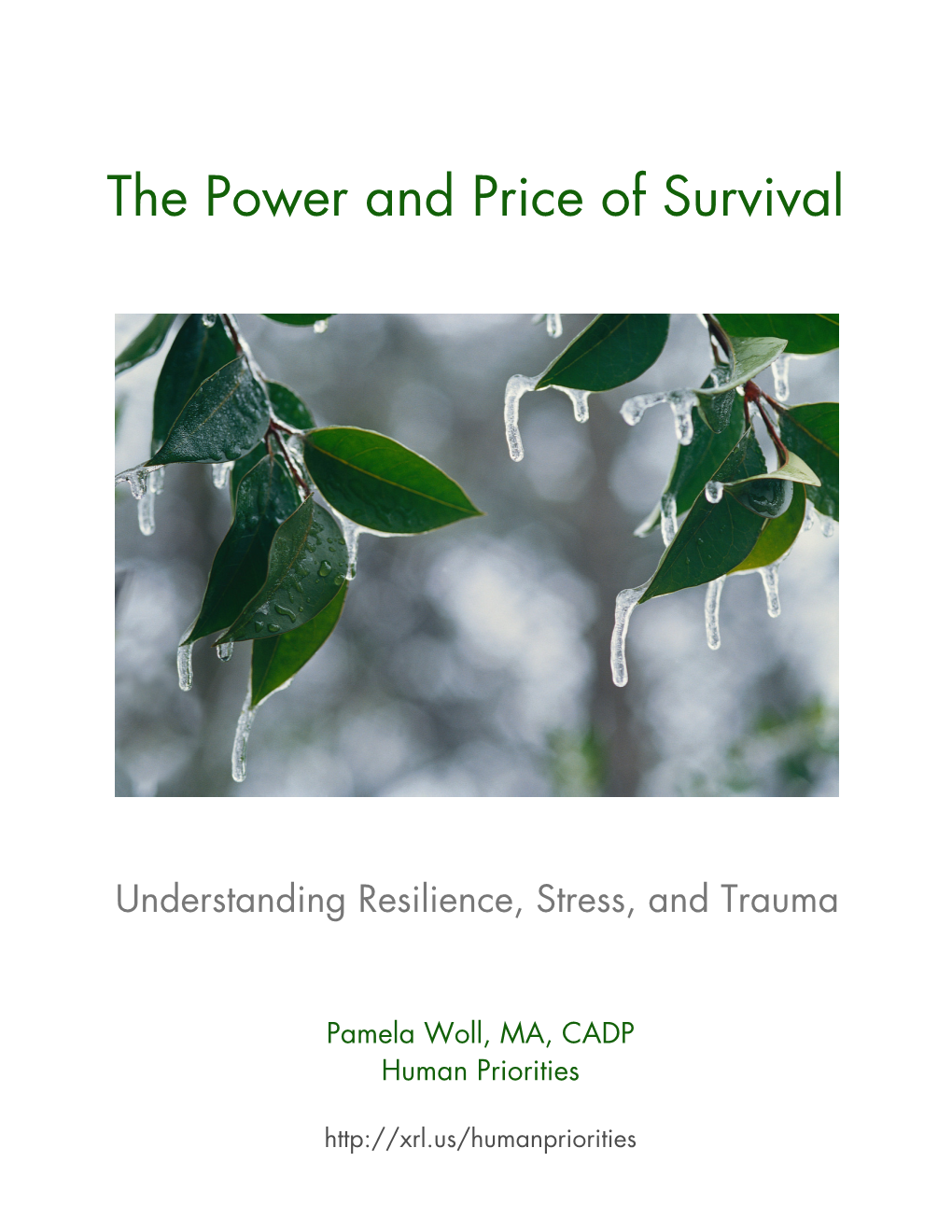 The Power and Price of Survival