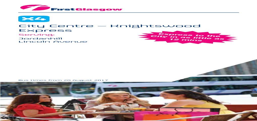City Centre – Knightswood Express Serving: Express to the City in As Little As Jordanhill 12 Mins Lincoln Avenue