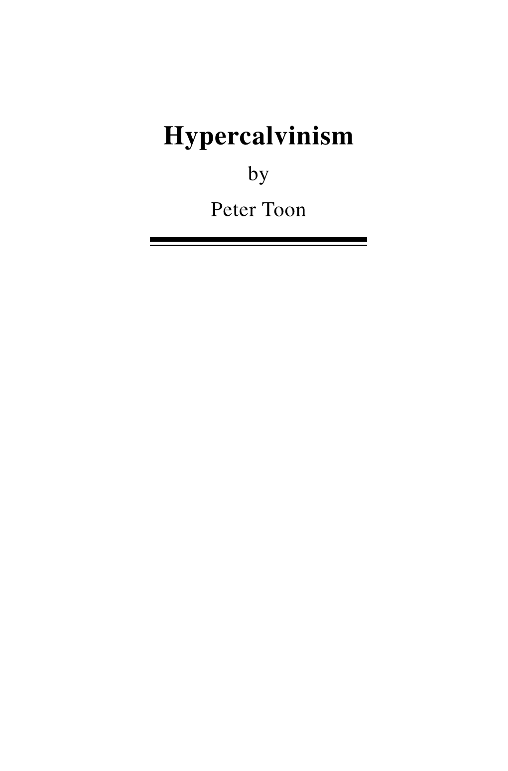 Hypercalvinism by Peter Toon the EMERGENCE OF