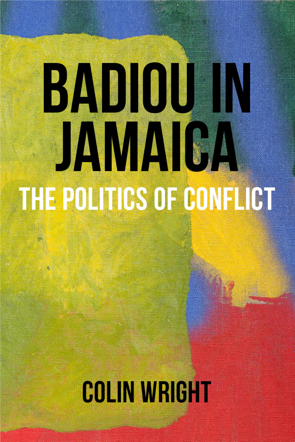 Badiou in Jamaica Anamnesis Anamnesis Means Remembrance Or Reminiscence, the Collection and Re- Collection of What Has Been Lost, Forgotten, Or Effaced