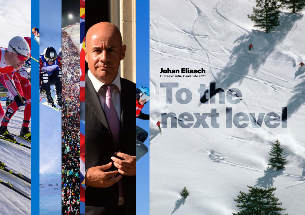 Johan Eliasch FIS Presidential Candidate 2021 to the Next Level Johan Eliasch 1 FIS Presidential Candidate 2021