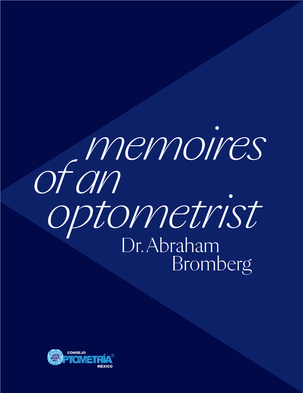 Memoirs of an Optometrist Dr. Abraham Bromberg 2020