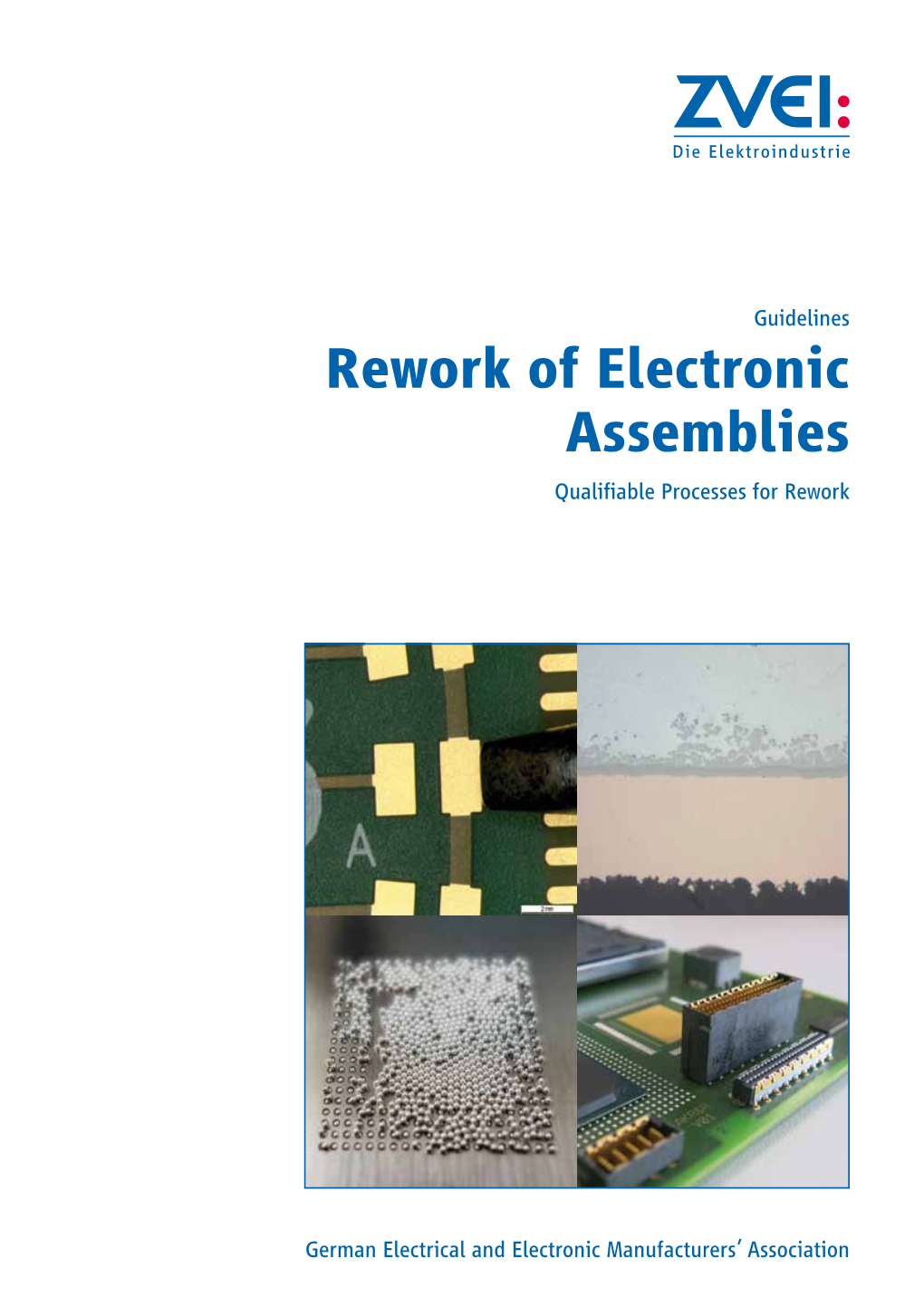 Rework of Electronic Assemblies Qualifiable Processes for Rework