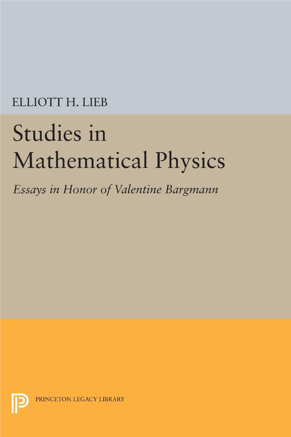 Studies in Mathematical Physics Essays in Honor of Valentine Bargmann Edited by E