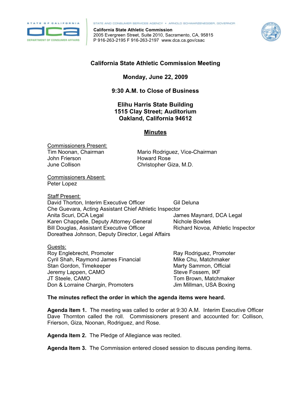 California State Athletic Commission 2005 Evergreen Street, Suite 2010, Sacramento, CA, 95815 P 916-263-2195 F 916-263-2197