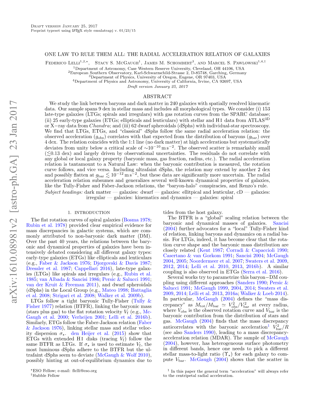 ONE LAW to RULE THEM ALL: the RADIAL ACCELERATION RELATION of GALAXIES Federico Lelli1,2,?, Stacy S