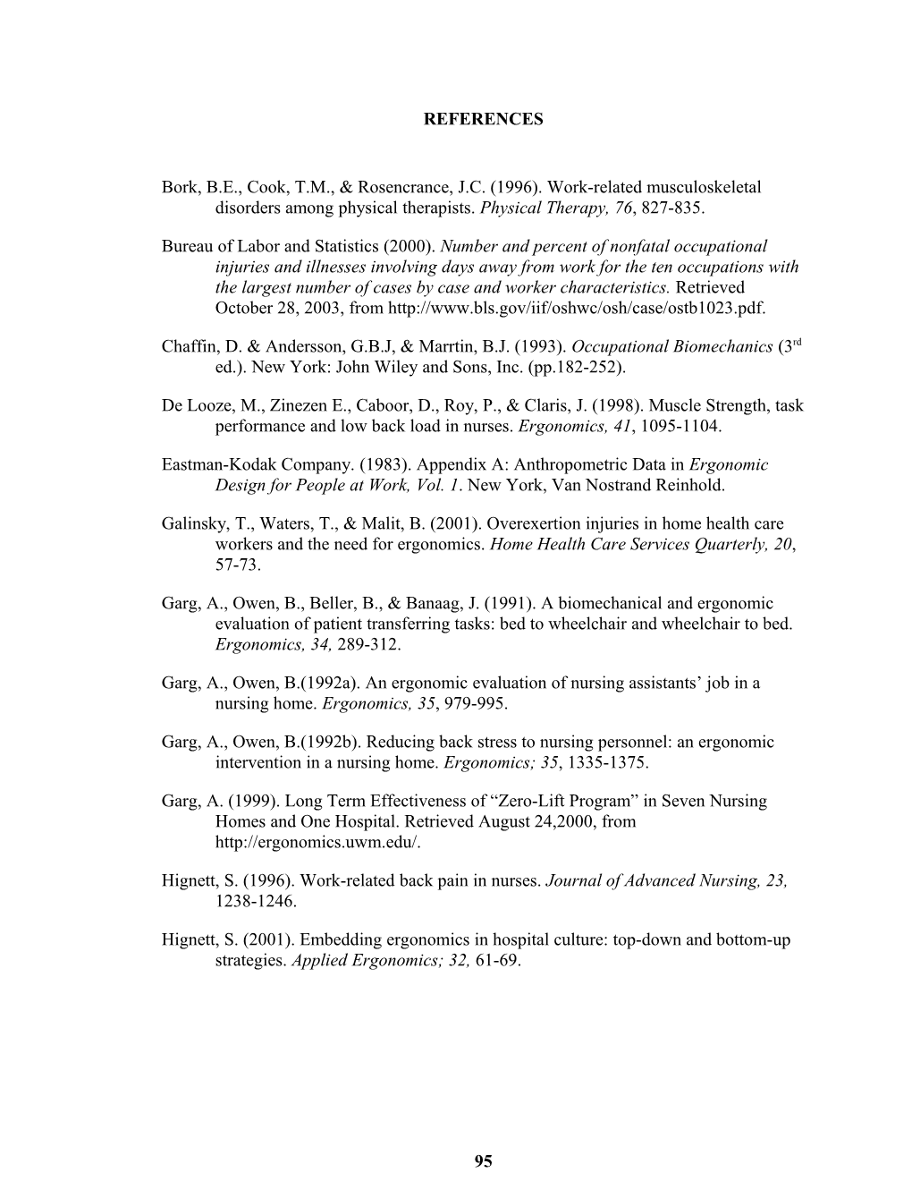 Bork, B.E., Cook, T.M., & Rosencrance, J.C. (1996). Work-Related Musculoskeletal Disorders