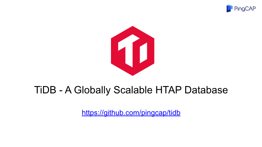 Tidb - a Globally Scalable HTAP Database