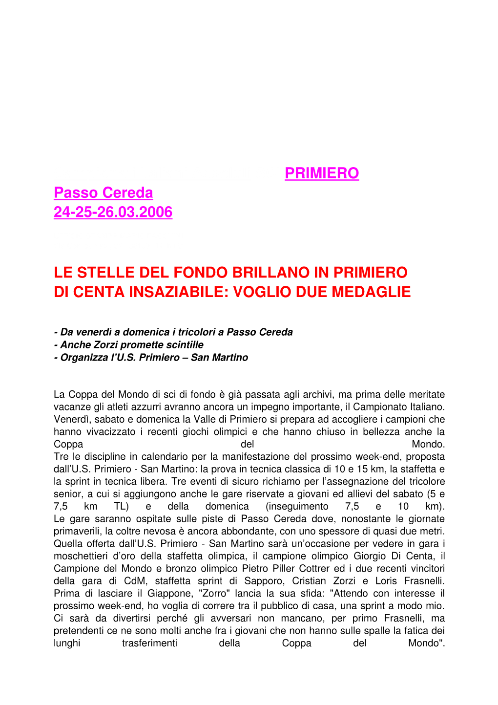 Campionati Italiani Assoluti SCI PRIMIERO Passo Cereda 24­25­26.03.2006