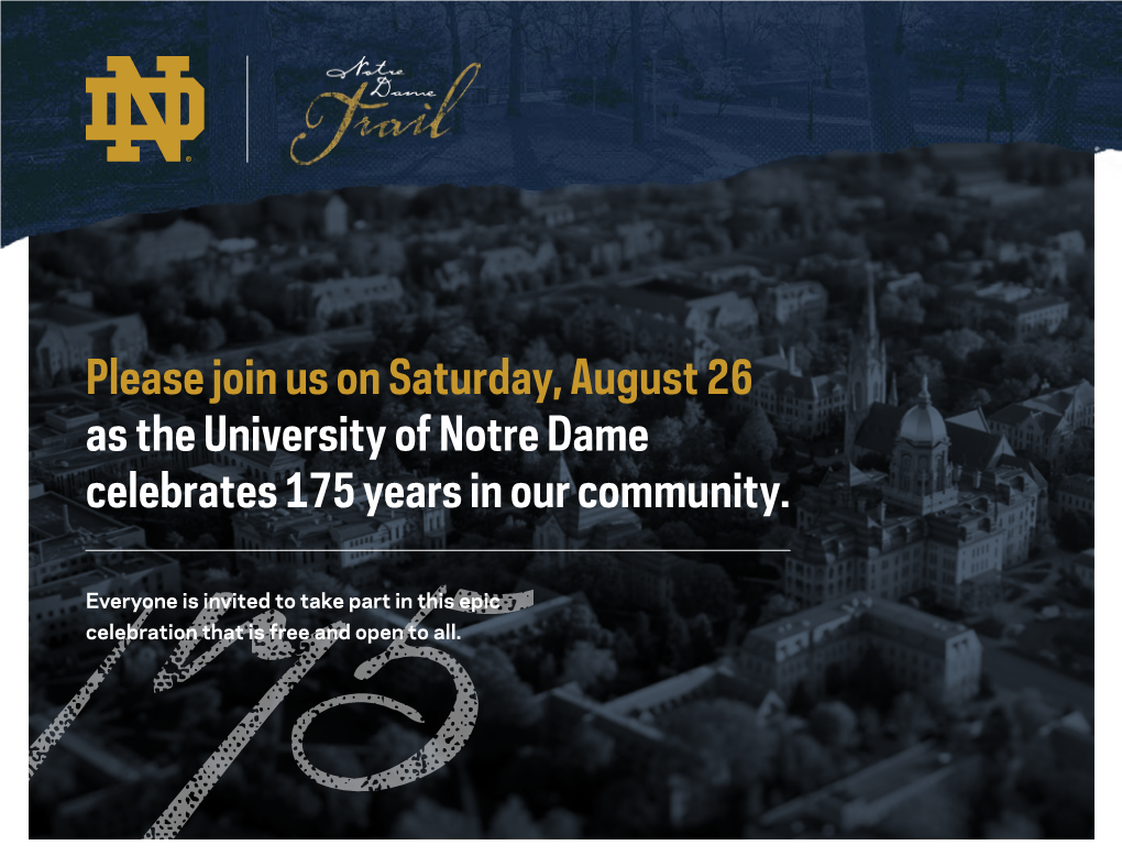 Please Join Us on Saturday, August 26 As the University of Notre Dame Celebrates 175 Years in Our Community