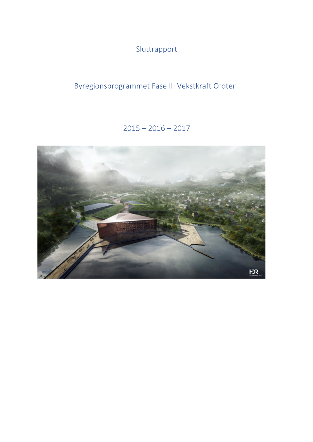 Sluttrapport Byregionsprogrammet Fase II: Vekstkraft Ofoten. 2015