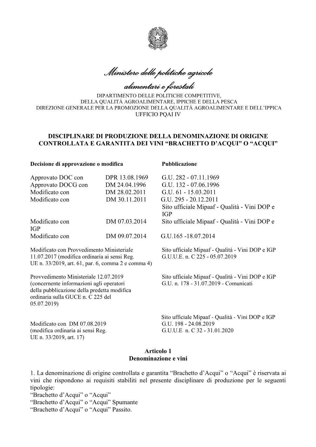 Disciplinare Di Produzione Della Denominazione Di Origine Controllata E Garantita Dei Vini “Brachetto D’Acqui” O “Acqui”