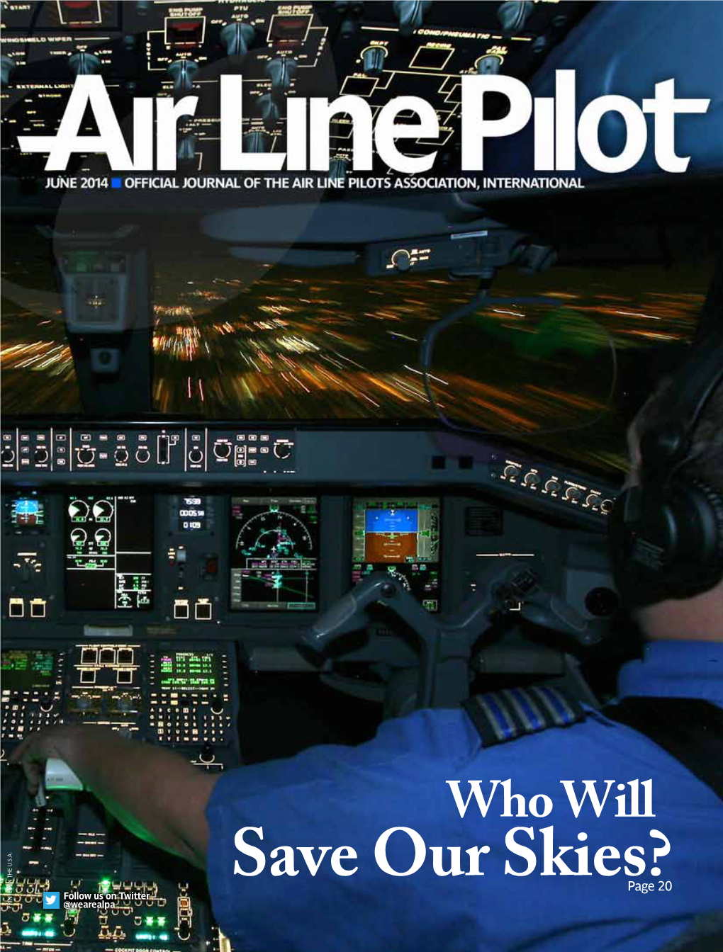 Save Our Skies? Who Will Will Who Page 20 2 Air Line Pilot June 2014