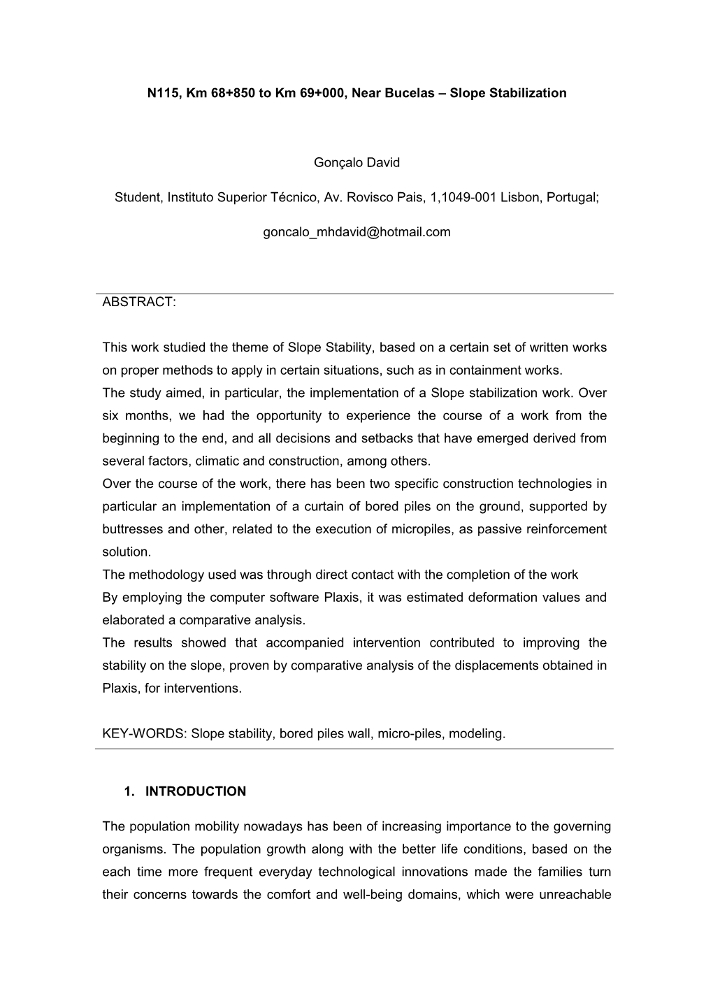 N115, Km 68+850 to Km 69+000, Near Bucelas – Slope Stabilization Gonçalo David Student, Instituto Superior Técnico, Av. Rovi