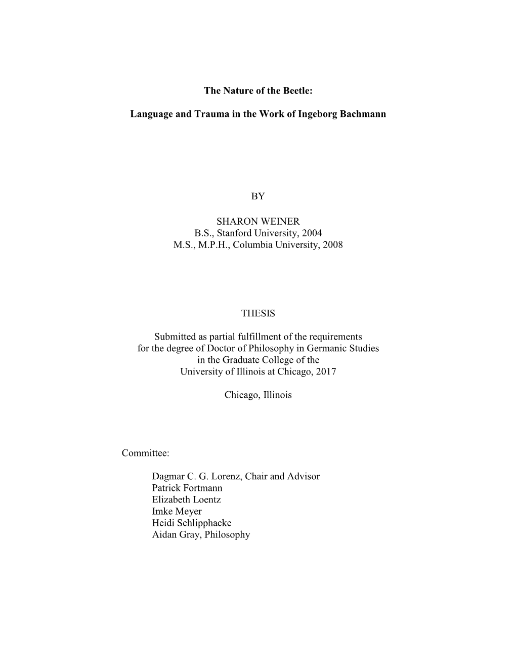 The Nature of the Beetle: Language and Trauma in the Work of Ingeborg Bachmann by SHARON WEINER B.S., Stanford University