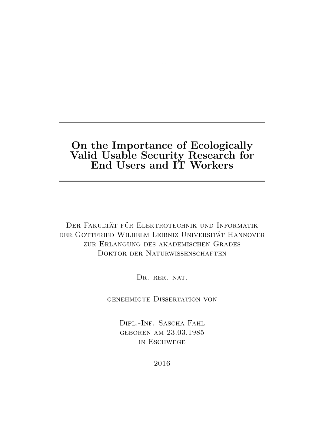 On the Importance of Ecologically Valid Usable Security Research for End Users and IT Workers