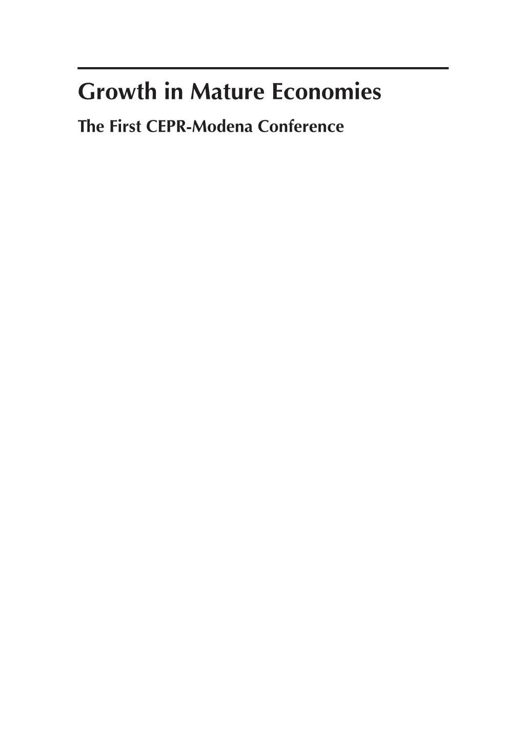 Growth in Mature Economies the First CEPR-Modena Conference Centre for Economic Policy Research