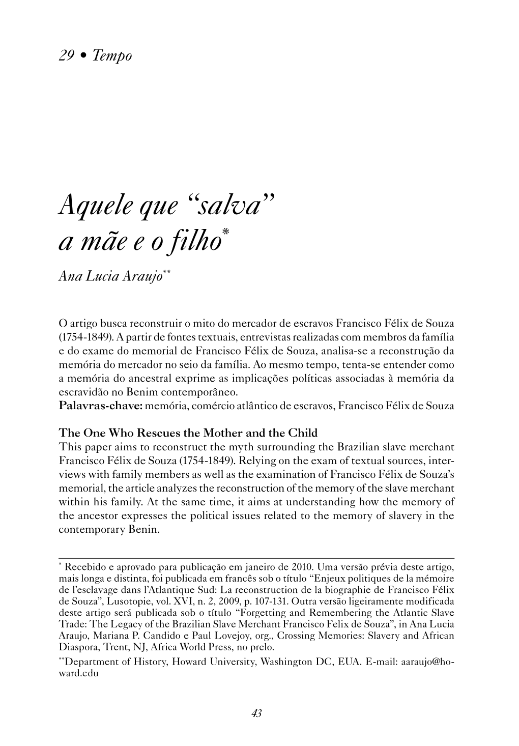 Aquele Que “Salva” a Mãe E O Filho* Ana Lucia Araujo**